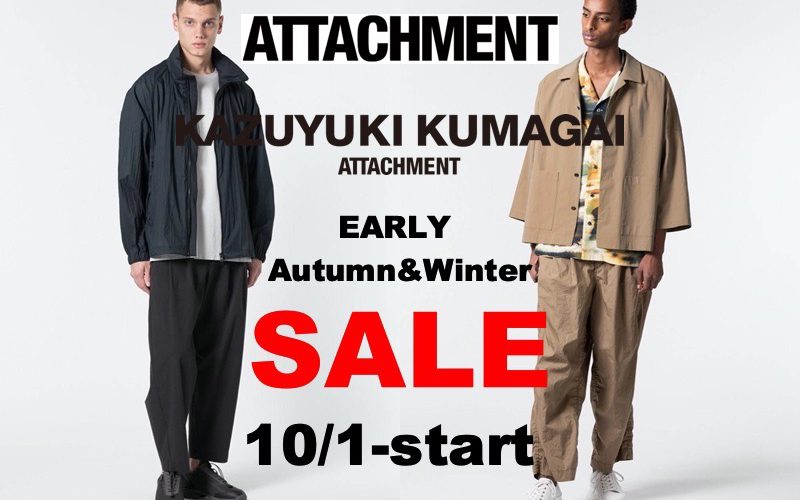 【10/1START!!】ATTACHMENT＆KAZUYUKI KUMAGAI  プレコレクションセール開催！