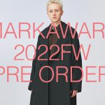 MARKAWARE 2022FW先行予約開始！注目アイテムは？